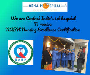 Asha Hospital - NABH Nursing Excellence Certification.