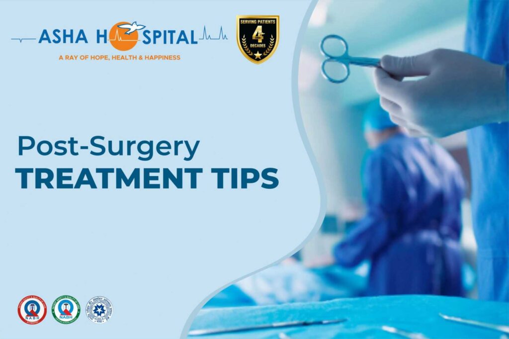 Post-Surgery Treatment Tips - Asha Hospital